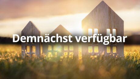 Objekt in Bearbeitung - Demnächst verfügbar
